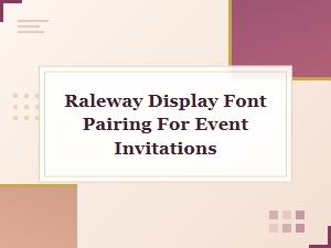 Showcase Pairings: Raleway for Event Invitations
