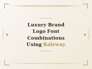 Raleway Font Combos for Luxury Brand Logos