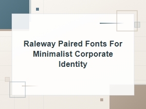 Raleway Font Pairings for a Minimal Corporate Look