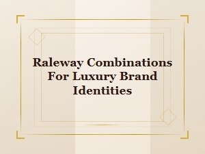 Masterful Pairings for Luxury Design with Raleway