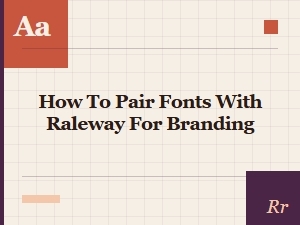 How to Pair Raleway for Modern Branding