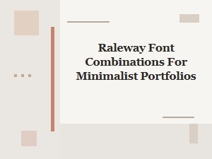Complementary Fonts to Pair with Raleway for Minimalist Portfolios