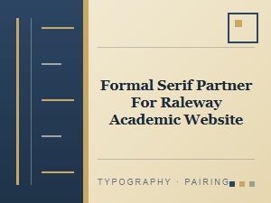Choosing a Formal Serif Partner for Raleway