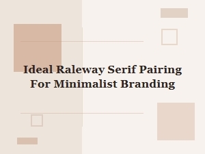 The Ideal Serif Companion for Minimalist Raleway Designs